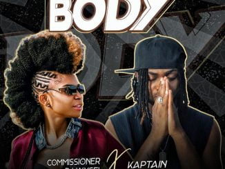Commissioner DJ Wysei – Body ft. Kaptain Mp3 Download