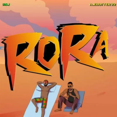BOJ – Rora ft Ajebutter22 Mp3 Download