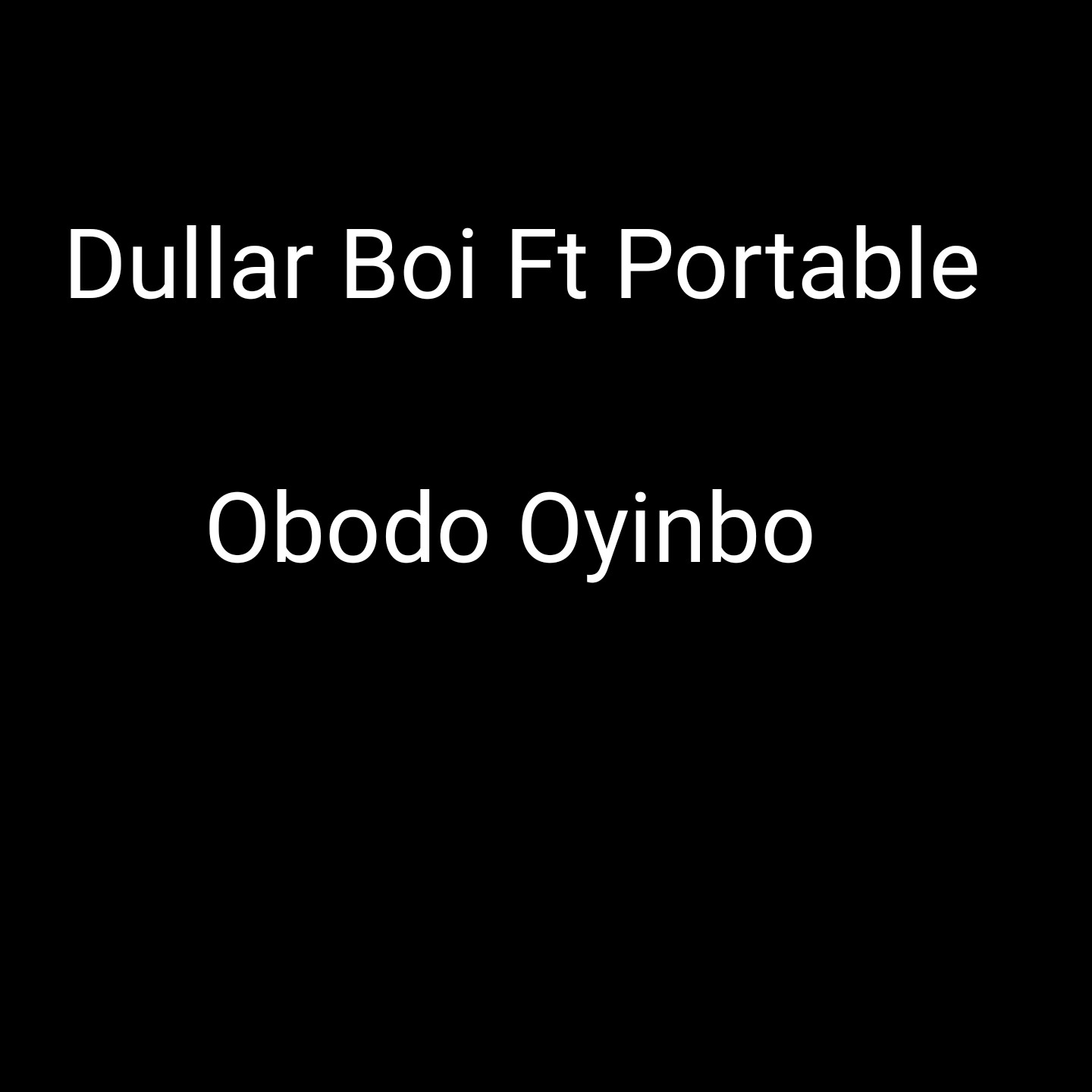 Dullar Boy - Obodo Oyinbo Ft Portable